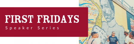 First fridays speaker series